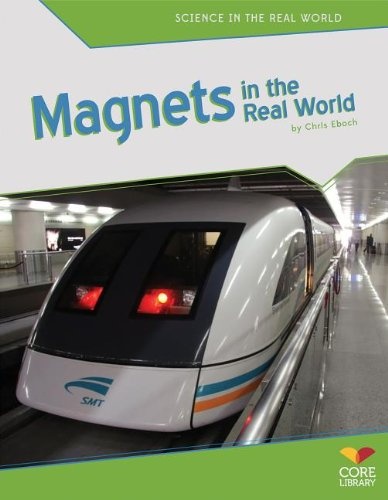 Magnets in the Real World (Science in the Real World)