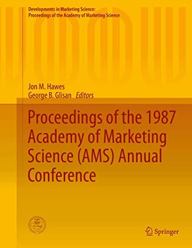 Proceedings of the 1987 Academy of Marketing Science (AMS) Annual Conference (Developments in Marketing Science: Proceedings of the Academy of Marketing Science)