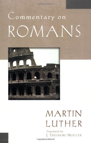 Commentary on Romans (Luther Classic Commentaries)
