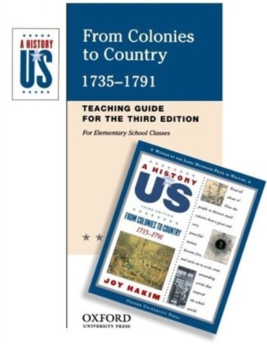 From Colonies to Country: Elementary Grades Teaching Guide A History of US Book 3