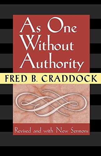 As One Without Authority: Fourth Edition Revised and with New Sermons