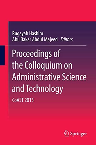 Proceedings of the Colloquium on Administrative Science and Technology: CoAST 2013