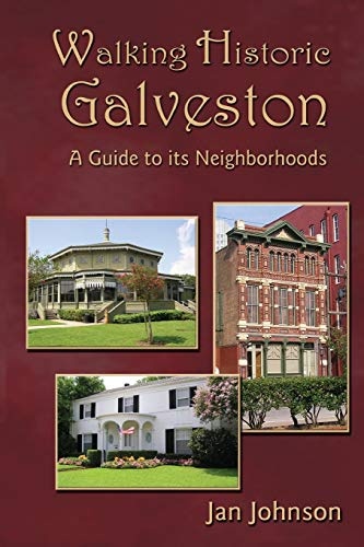 Walking Historic Galveston-A Guide to its Neighborhoods