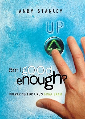 Am I Good Enough?: Preparing for Life's Final Exam (LifeChange Books)