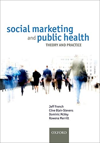 Social Marketing and Public Health: Theory and practice