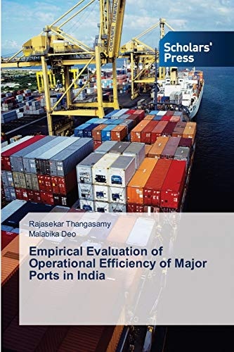 Empirical Evaluation of Operational Efficiency of Major Ports in India