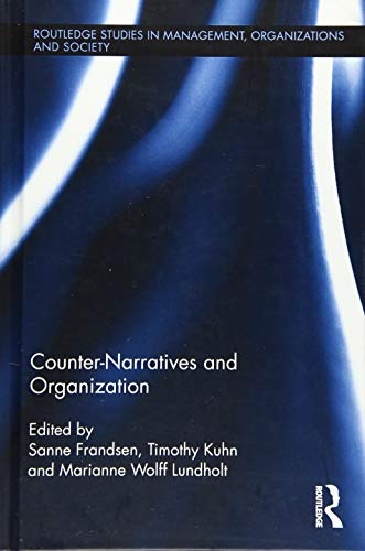 Counter-Narratives and Organization (Routledge Studies in Management, Organizations and Society)