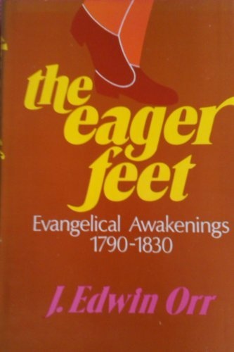 The eager feet: Evangelical awakenings, 1790-1830