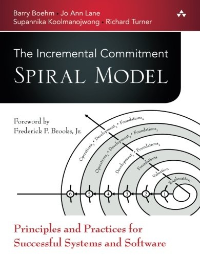 The Incremental Commitment Spiral Model