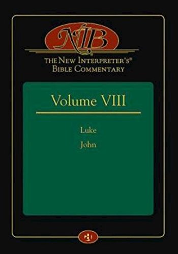 The New Interpreter'sÂ® Bible Commentary Volume VIII: Luke and John