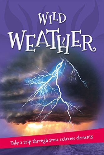 It's all about... Wild Weather: Everything you want to know about our weather in one amazing book