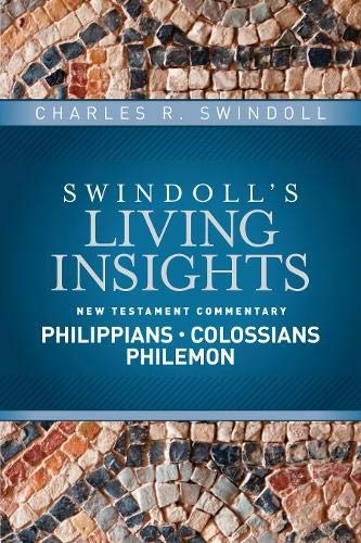 Insights on Philippians, Colossians, Philemon (Swindoll's Living Insights New Testament Commentary)