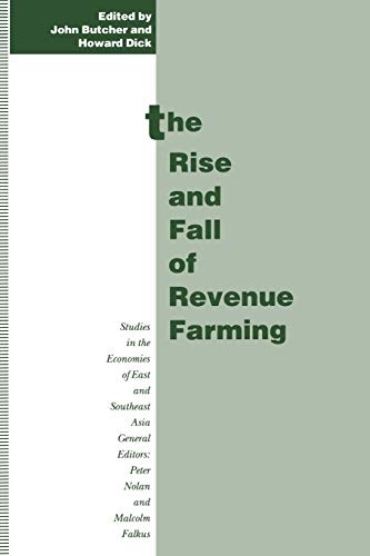 The Rise and Fall of Revenue Farming: Business Elites and the Emergence of the Modern State in Southeast Asia (Studies in the Economies of East and South-East Asia)