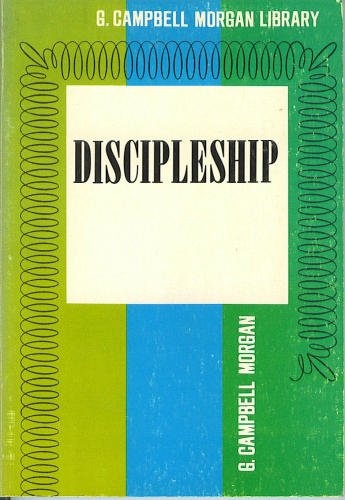 Discipleship (G. Campbell Morgan library)