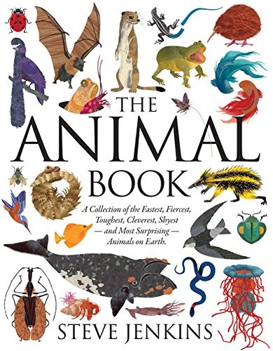 The Animal Book: A Collection of the Fastest, Fiercest, Toughest, Cleverest, Shyestâand Most SurprisingâAnimals on Earth (Boston Globe-Horn Book Honors (Awards))