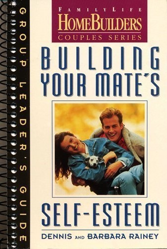 Building Your Mate's Self Esteem : Group Leader's Guide