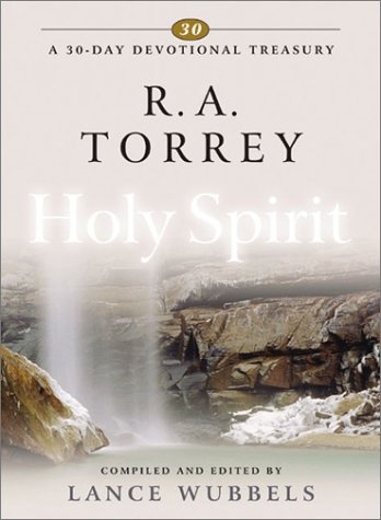 R.A. Torrey on Holy Spirit (30-Day Devotional Treasury) (30-Day Devotional Treasuries)