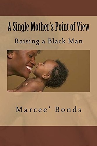 A Single Mother's Point of View: Raising A Black Man