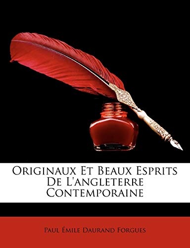 Originaux Et Beaux Esprits de L'Angleterre Contemporaine (French Edition)