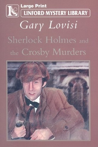 Sherlock Holmes and the Crosby Murders (Linford Mystery Library)