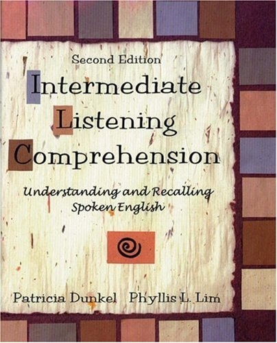Intermediate Listening Comprehension: Understanding and Recalling Spoken English, Second Edition