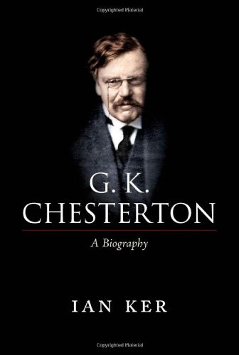 G. K. Chesterton: A Biography