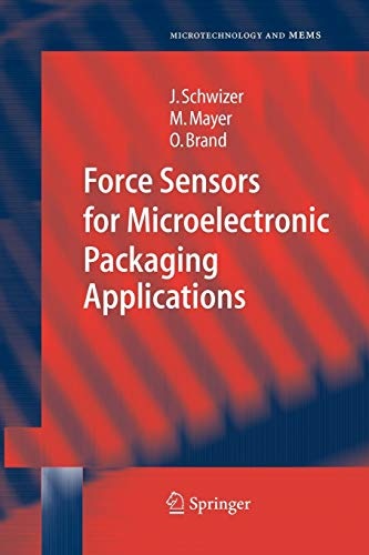 Force Sensors for Microelectronic Packaging Applications (Microtechnology and MEMS)