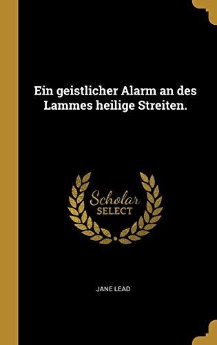 Ein Geistlicher Alarm an Des Lammes Heilige Streiten. (German Edition)