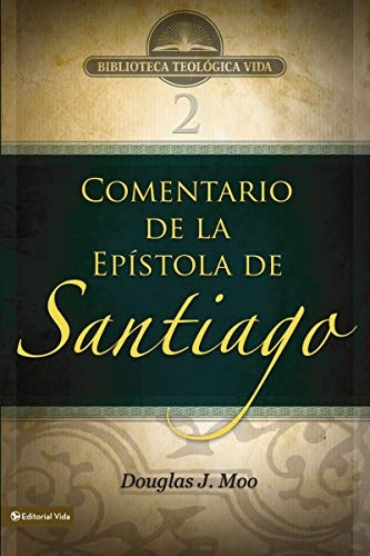 BTV # 02: Comentario de la EpÃ­stola de Santiago (Biblioteca Teologica Vida) (Spanish Edition)