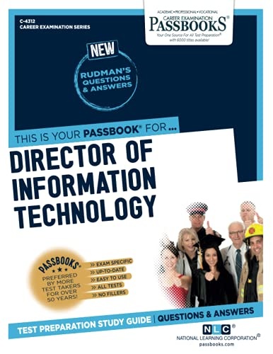 Director of Information Technology (C-4312): Passbooks Study Guide (4312) (Career Examination Series)