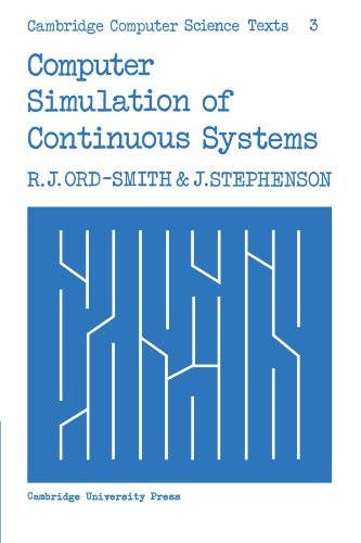 Computer Simulation of Continuous Systems (Cambridge Computer Science Texts, Series Number 3)