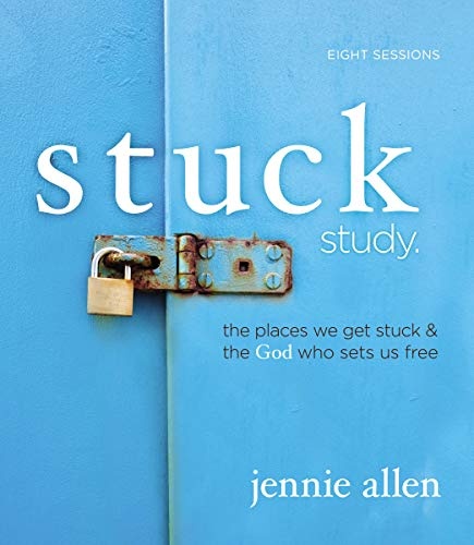 Stuck Study Guide: The Places We Get Stuck and the God Who Sets Us Free