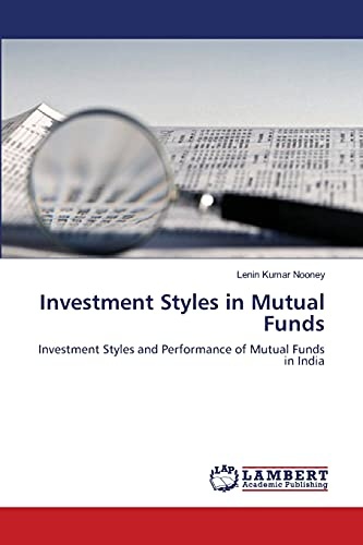 Investment Styles in Mutual Funds: Investment Styles and Performance of Mutual Funds in India