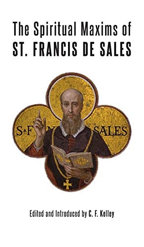 The Spiritual Maxims of St. Francis de Sales