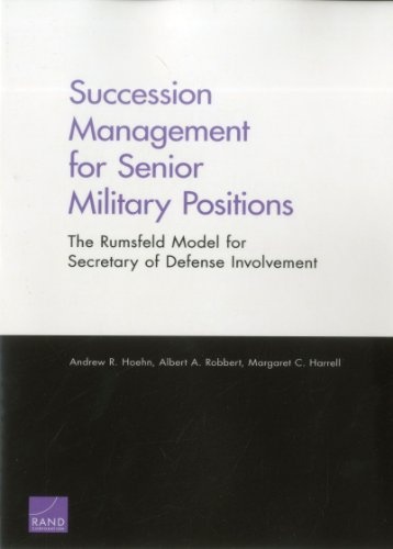 Succession Management for Senior Military Positions: The Rumsfeld Model for Secretary of Defense Involvement