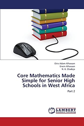 Core Mathematics Made Simple for Senior High Schools in West Africa: Part 2