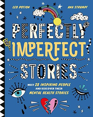 Perfectly Imperfect Stories: Meet 28 inspiring people and discover their mental health stories