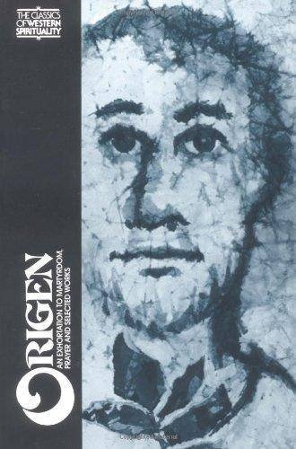 Origen: An Exhortation to Martyrdom, Prayer, and Selected Works (English and Ancient Greek Edition)