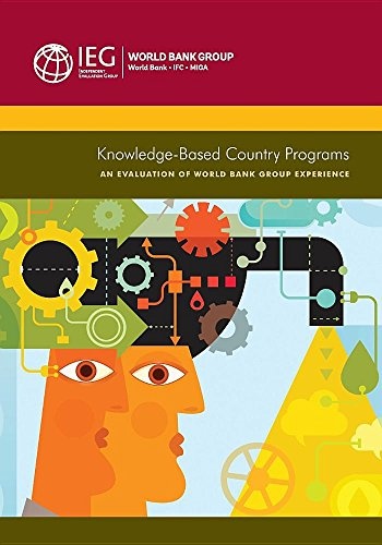 Knowledge-Based Country Programs: An Evaluation of World Bank Group Experience (Independent Evaluation Group Studies)