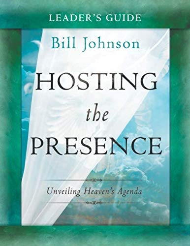 Hosting the Presence Leader's Guide: Unveiling Heaven's Agenda