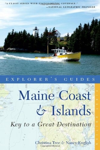 Explorer's Guide Maine Coast & Islands: Key to a Great Destination (Second Edition) (Explorer's Great Destinations)