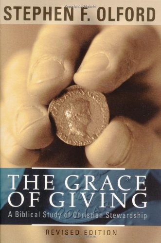 The Grace of Giving: A Biblical Study of Christian Stewardship