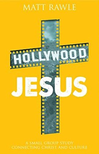 Hollywood Jesus: A Small Group Study Connecting Christ and Culture (The Pop in Culture Series)
