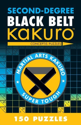 Second-Degree Black Belt Kakuro (Martial Arts Puzzles Series)