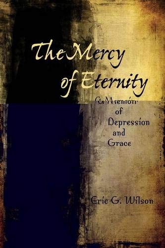 The Mercy of Eternity: A Memoir of Depression and Grace
