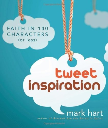 Tweet Inspiration: Faith in 140 Characters (or Less)