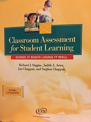 Classroom Assessment for Student Learning: Doing it Right - Using it Well