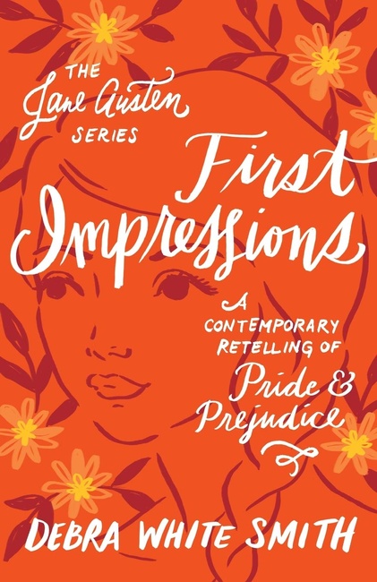 First Impressions: A Contemporary Retelling of Pride and Prejudice (The Jane Austen Series)