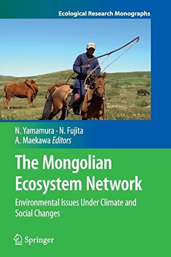 The Mongolian Ecosystem Network: Environmental Issues Under Climate and Social Changes (Ecological Research Monographs)