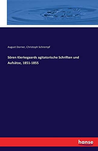 Sören Kierkegaards agitatorische Schriften und Aufsätze, 1851-1855